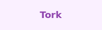 Tork